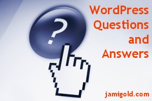 Computer pointer finger on a question mark with text: WordPress Questions and Answers