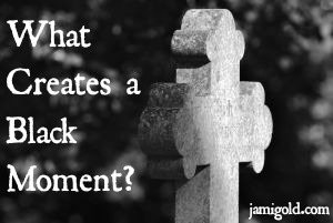 Black-and-white image of cemetery cross with text: What Creates a Black Moment?