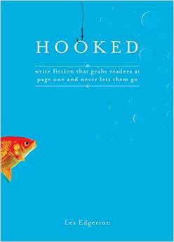 Hooked: Write Fiction That Grabs Readers at Page One & Never Lets Them Go
