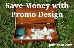 Wooden box filled with money with text: Save Money with Promo Design