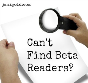 Magnifying glass over a blank page with text: Can't Find Beta Readers?