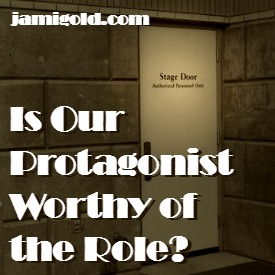 A theater's stage door with text: Is Our Protagonist Worthy of the Role?
