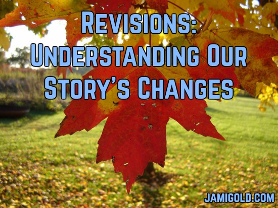 Close up of a red leaf on a tree with text: Revisions: Understanding Our Story's Changes