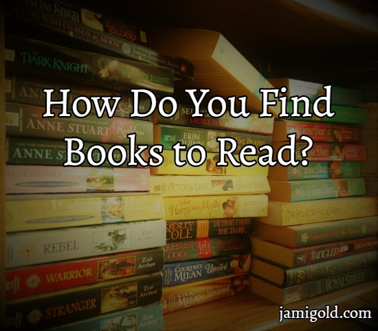 Stacks of books with text: How Do You Find Books to Read?